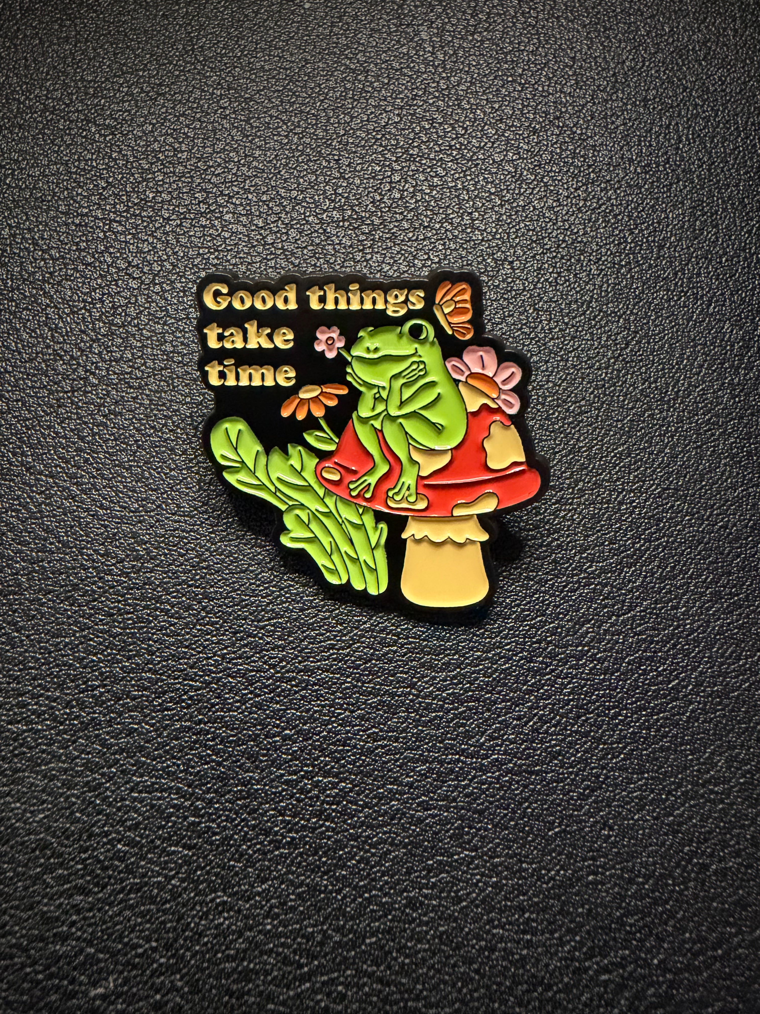 good things take time frog pin